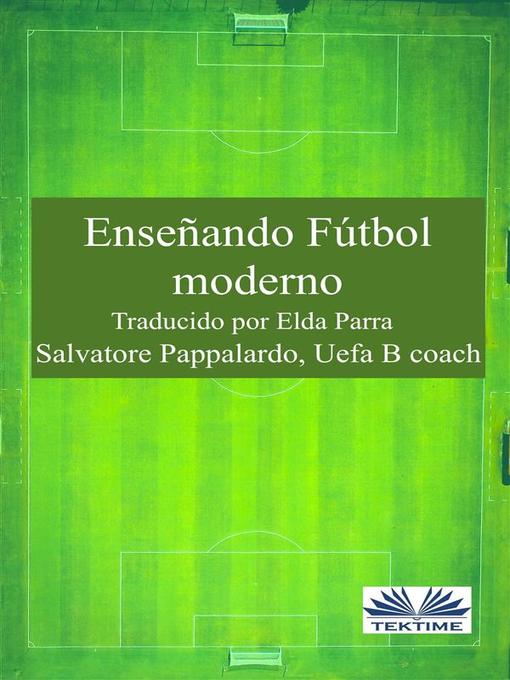 Title details for Enseñando Fútbol Moderno by Salvatore Pappalardo - Available